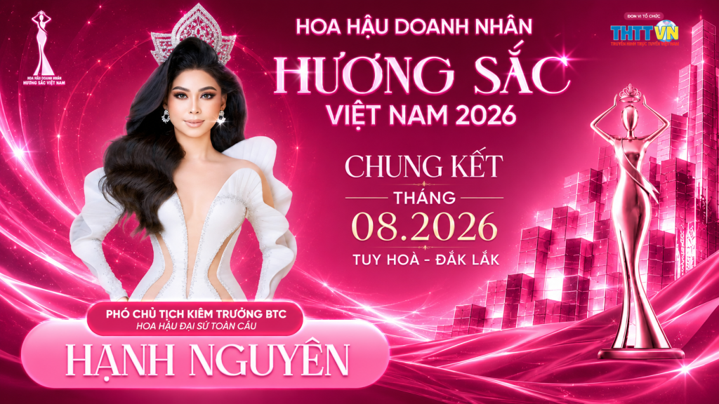 Hoa hậu Đại sứ Toàn cầu Nguyễn Hạnh Nguyên: Người “giữ lửa” cho Hoa hậu Doanh nhân Hương sắc Việt Nam 2026 tại Tuy Hòa